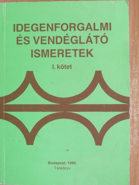 Dr. Behringer Zsuzsanna - Idegenforgalmi és vendéglátó ismeretek I. [antikvár]