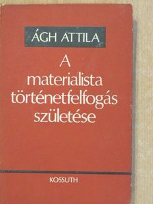 A materialista történetfelfogás születése (dedikált példány) [antikvár]