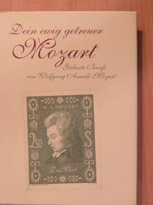 Wolfgang Amadeus Mozart - Dein ewig getreuer Mozart [antikvár]