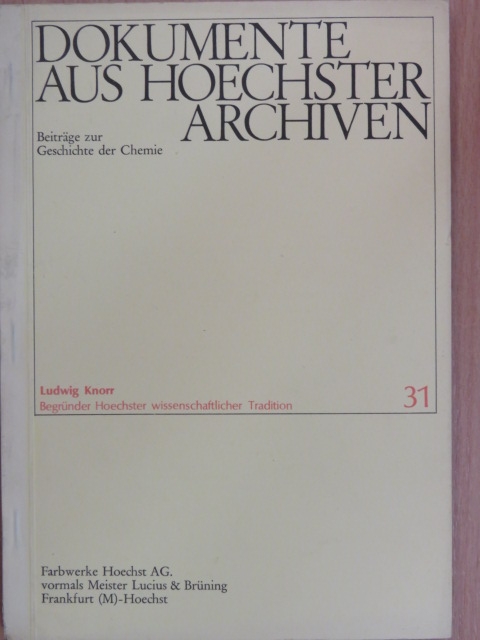 Ludwig Knorr - Dokumente aus Hoechster Archiven 31. [antikvár]