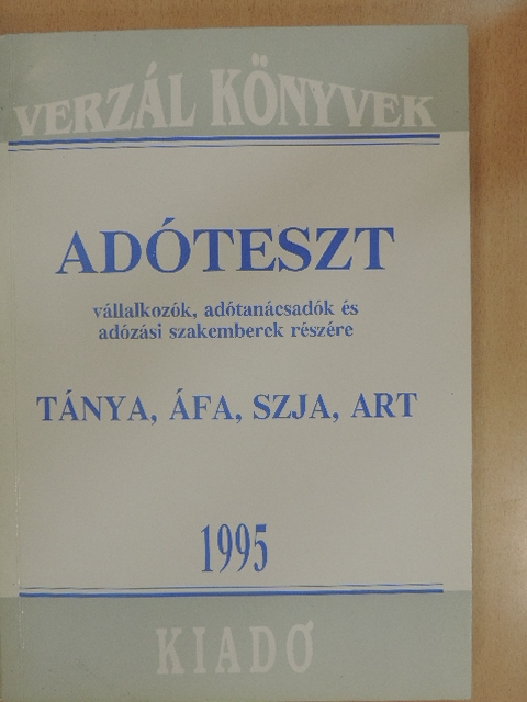 Czipszer Károlyné - Adóteszt vállalkozók, adótanácsadók és adózási szakemberek részére 1995 [antikvár]