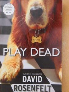 David Rosenfelt - Play Dead [antikvár]