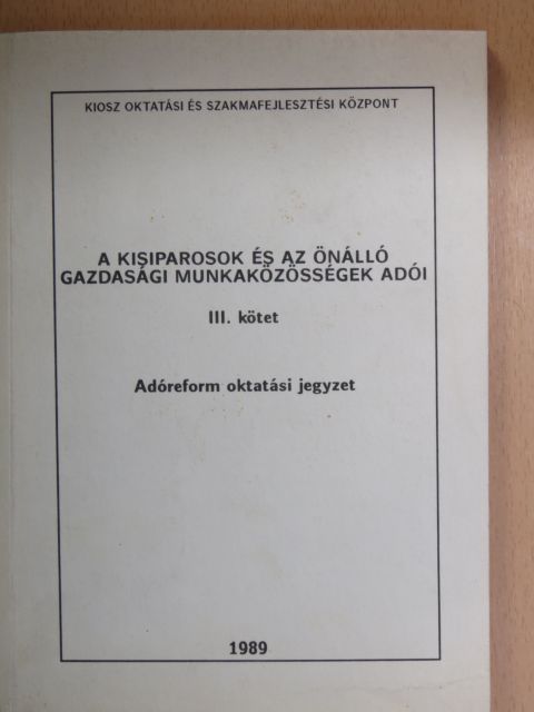 Marton Lászlóné - A kisiparosok és az önálló gazdasági munkaközösségek adói III. [antikvár]