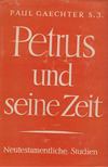 Gaechter, Paul S. J. - Petrus und seine Zeit [antikvár]