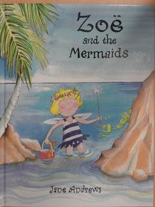 Jane Andrews - Zoë and the Mermaids [antikvár]