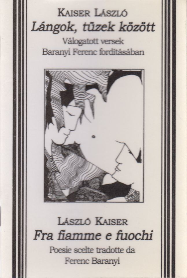 Kaiser László - Lángok, tüzek között / Fra fiamme e fuochi [antikvár]