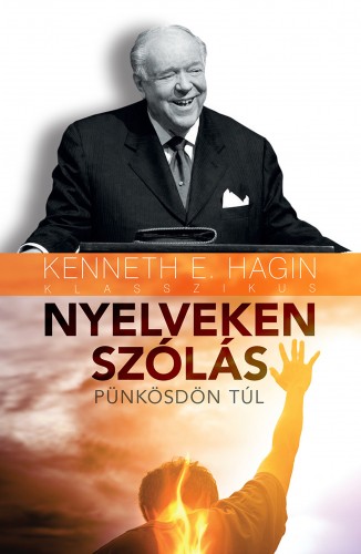KENNETH E. HAGIN - Nyelveken szólás - Pünkösdön túl [eKönyv: epub, mobi]