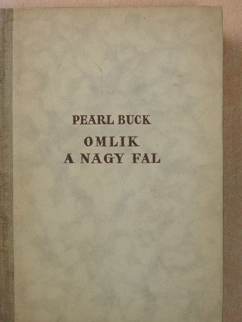 Pearl Buck - Omlik a nagy fal [antikvár]
