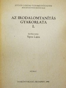 Amacziné Bíró Zsuzsa - Az irodalomtanítás gyakorlata I. [antikvár]