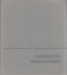 Fábián Zoltán - Visegrádtól Szentendréig [antikvár]
