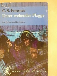 C. S. Forester - Unter wehender Flagge [antikvár]