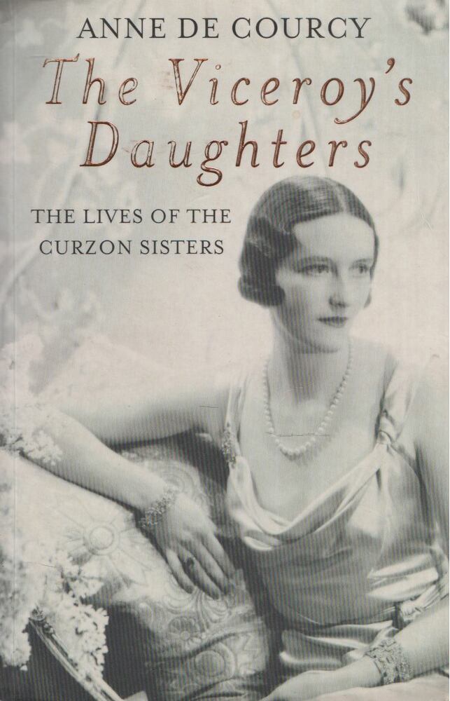 Anne de Courcy - The Viceroy's Daughters [antikvár]
