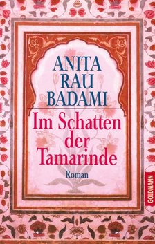 BADAMI, ANITA RAU - Im Schatten der Tamarinde [antikvár]
