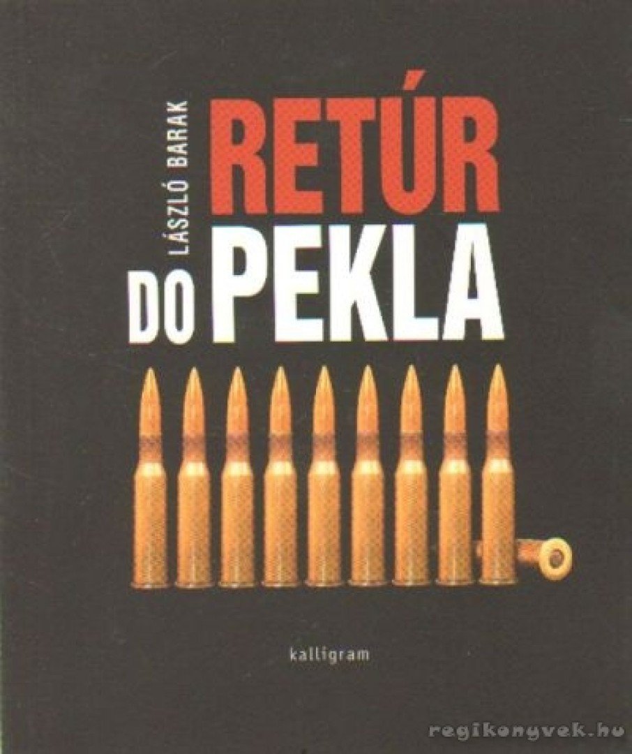 Barak László - Retúr do Pekla (Retúr a pokolba) [antikvár]