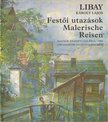 Bajkay Éva, Hessky Orsolya, Krause, Walter, Riccardi, Domenico - Libay Károly Lajos - Festői utazások / Malerische Reisen [antikvár]