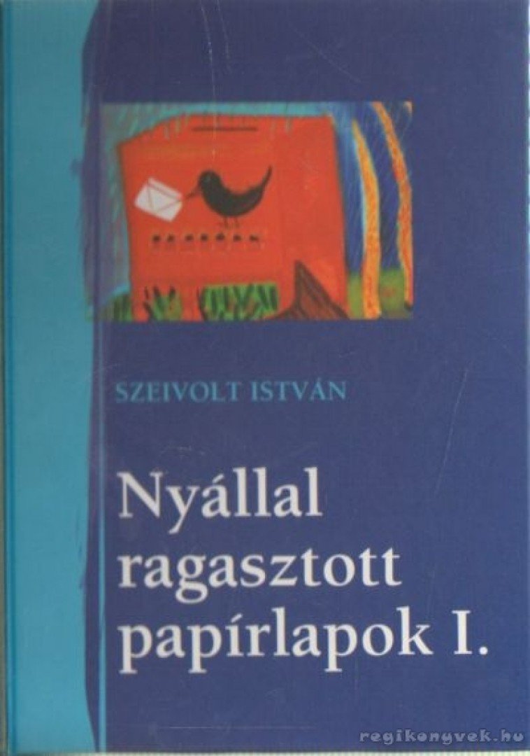 Szeivolt István - Muskátlikantri / Nyállal ragasztott papírlapok [antikvár]