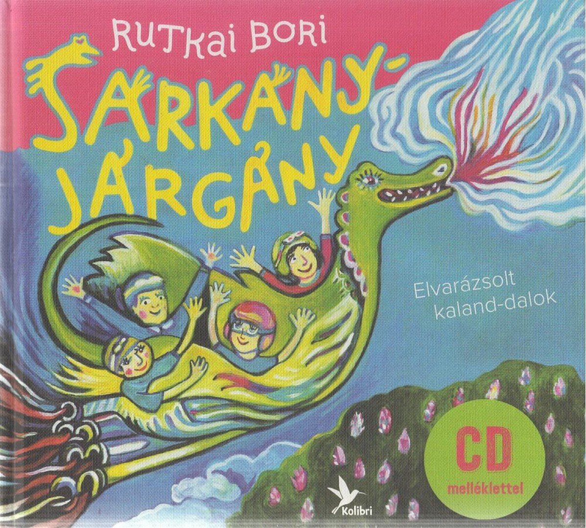 Rutkai Bori - Sárkányjárgány - CD melléklettel - Elvarázsolt kaland-dalok [antikvár]