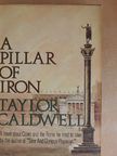 Taylor Caldwell - A Pillar of Iron [antikvár]