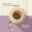 Kavagucsi Tosikadzu - Történetek a kávézóból [eHangoskönyv]