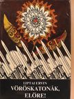 Liptai Ervin - Vöröskatonák, előre! (dedikált példány) [antikvár]