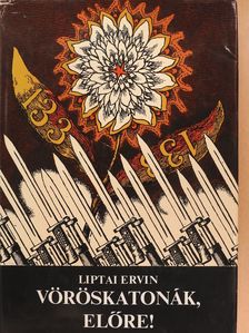 Liptai Ervin - Vöröskatonák, előre! (dedikált példány) [antikvár]