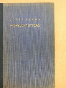 Josef Frank - Vadnyugat úttörői [antikvár]