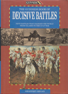 Geoffrey Regan - The Guinness Book of Decisive Battles [antikvár]