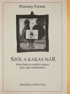 Pozsony Ferenc - Szól a kakas már (dedikált példány) [antikvár]