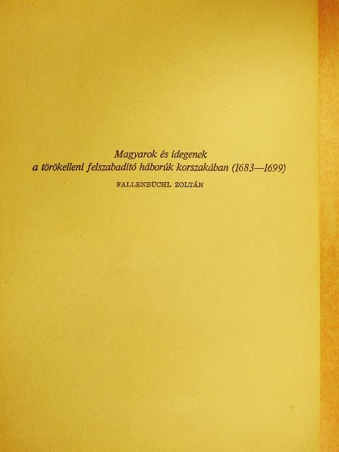 Fallenbüchl Zoltán - Magyarok és idegenek a törökelleni felszabadító háborúk korszakában [antikvár]