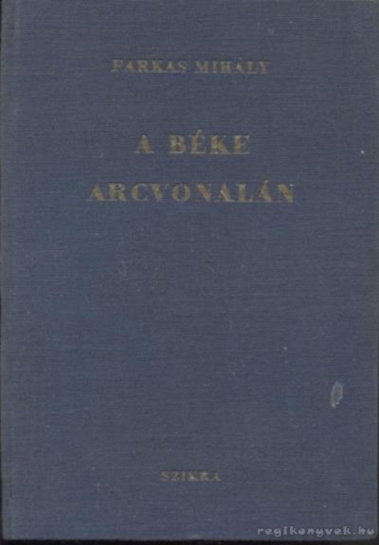 Farkas Mihály - A béke arcvonalán [antikvár]