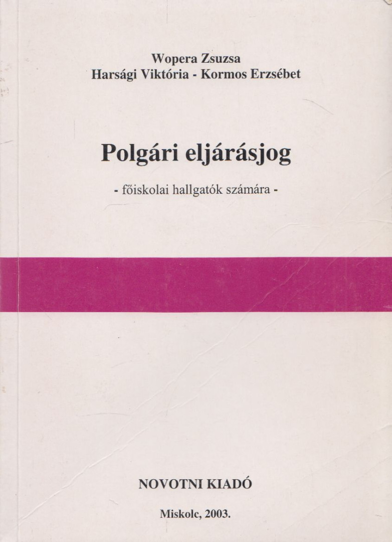 Wopera Zsuzsa, Harsági Viktória, Kormos Erzsébet - Polgári eljárásjog [antikvár]