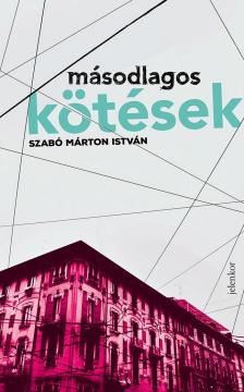Szabó Márton István - Másodlagos kötések [antikvár]