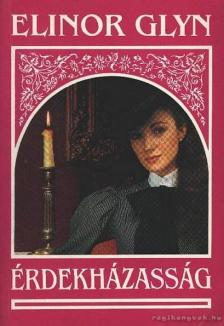 Glyn, Elinor - Érdekházasság [antikvár]
