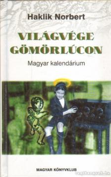 Haklik Norbert - Világvége Gömörlúcon [antikvár]