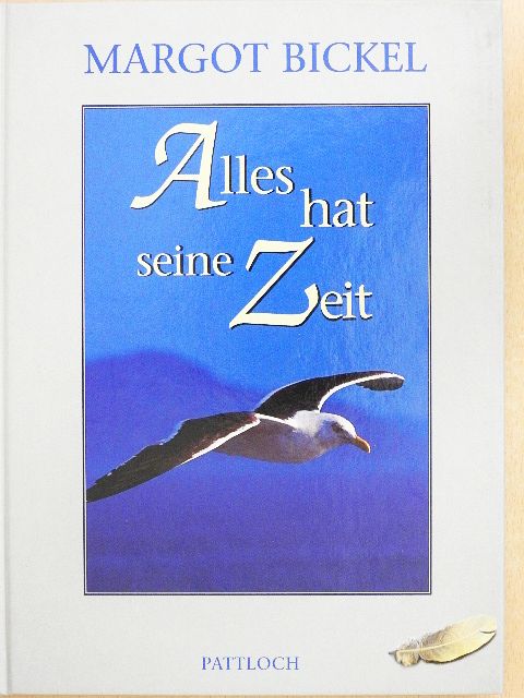 Margot Bickel - Alles hat seine Zeit [antikvár]
