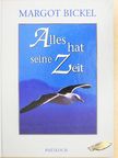 Margot Bickel - Alles hat seine Zeit [antikvár]