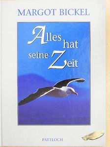 Margot Bickel - Alles hat seine Zeit [antikvár]