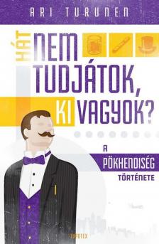 Ari Turunen - Hát nem tudjátok, ki vagyok? [antikvár]