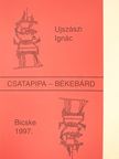Ujszászi Ignác - Csatapipa - békebárd (dedikált példány) [antikvár]