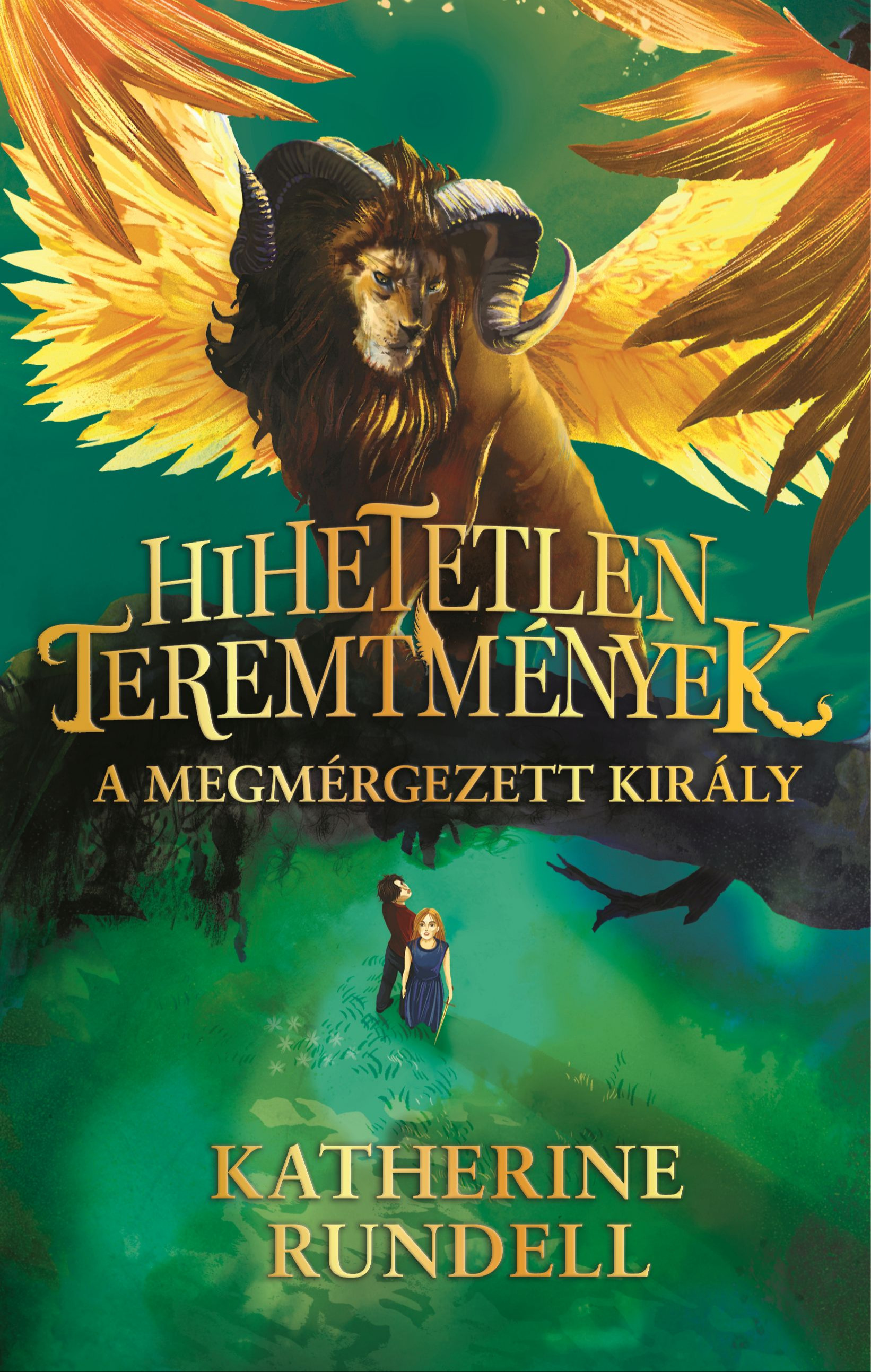 Katherine Rundell - Hihetetlen teremtmények 2. - A megmérgezett király [eKönyv: epub, mobi]