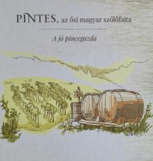 Ambrus Lajos-Pettenkoffer Sándor - Pintes, az ősi magyar szőlőfajta -  A jó pincegazda