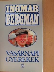Ingmar Bergman - Vasárnapi gyerekek [antikvár]