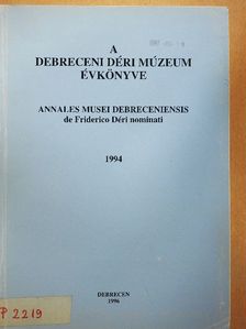 Balogh István - A Debreceni Déri Múzeum évkönyve 1994 [antikvár]