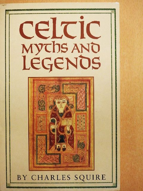 Charles Squire - Celtic Myths and Legends [antikvár]