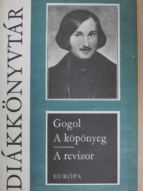 Nyikolaj Vasziljevics Gogol - A köpönyeg/A revizor [antikvár]