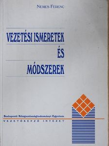 Nemes Ferenc - Vezetési ismeretek és módszerek [antikvár]