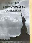 Thassy Jenő - A botcsinálta amerikai [antikvár]