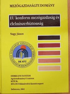 Fekete András - EU konform mezőgazdaság és élelmiszerbiztonság [antikvár]