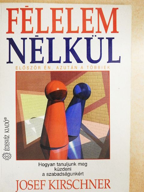 Josef Kirschner - Félelem nélkül [antikvár]