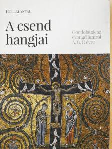 Hollai Antal - A csend hangjai [antikvár]